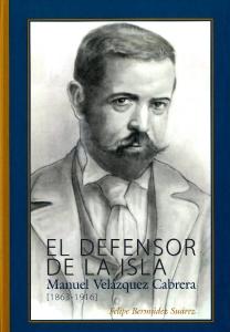 El libro presentado “El defensor de la Isla. Manuel Velázquez Cabrera (1863-1916)”